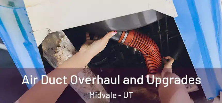  Air Duct Overhaul and Upgrades Midvale - UT