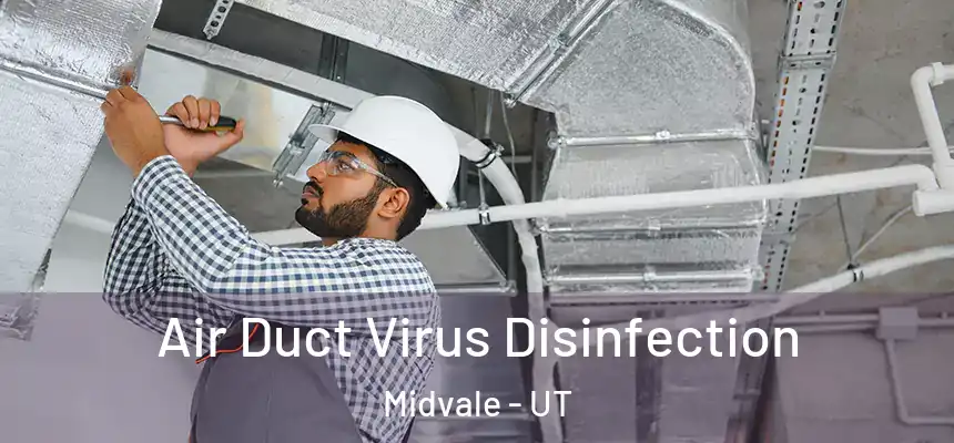  Air Duct Virus Disinfection Midvale - UT