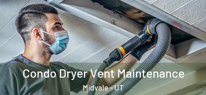 Condo Dryer Vent Maintenance Midvale - UT