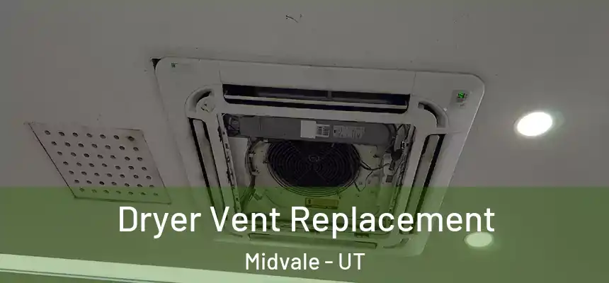  Dryer Vent Replacement Midvale - UT