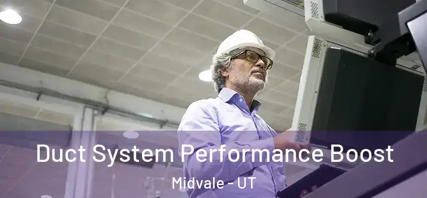  Duct System Performance Boost Midvale - UT