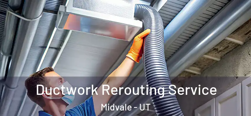  Ductwork Rerouting Service Midvale - UT