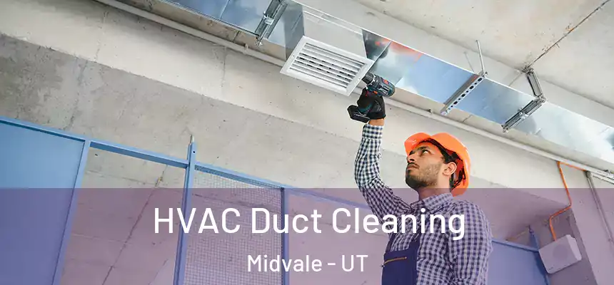 HVAC Duct Cleaning Midvale - UT