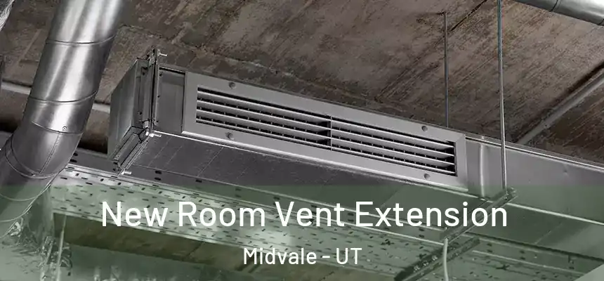 New Room Vent Extension Midvale - UT