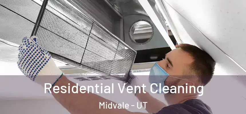 Residential Vent Cleaning Midvale - UT
