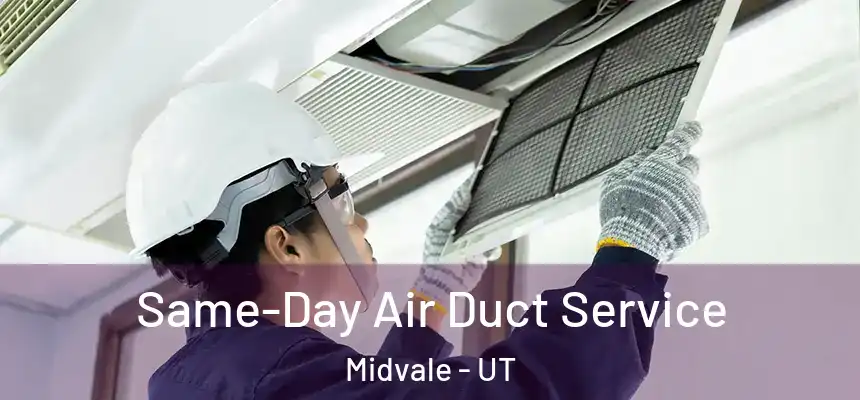 Same-Day Air Duct Service Midvale - UT