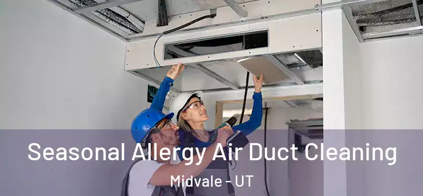  Seasonal Allergy Air Duct Cleaning Midvale - UT