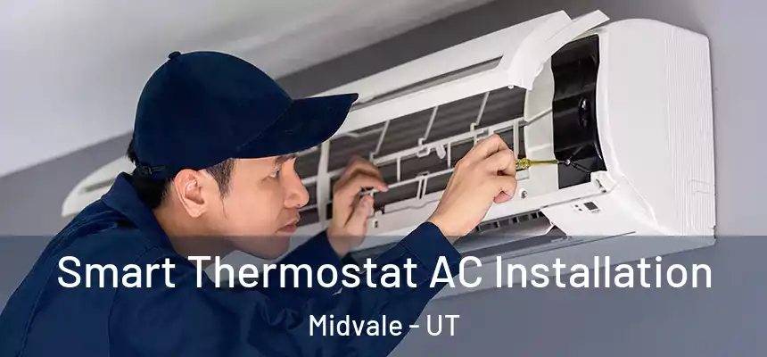Smart Thermostat AC Installation Midvale - UT