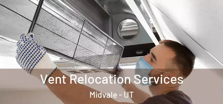  Vent Relocation Services Midvale - UT